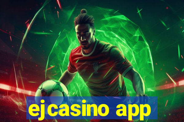 ejcasino app